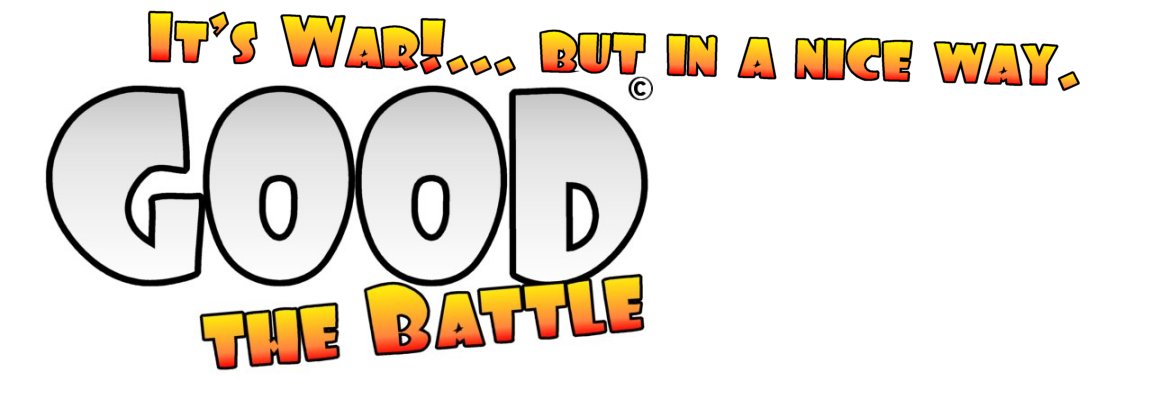 <b>Good: the Battle</b>